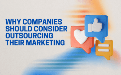 Why Companies Should Consider Outsourcing Their Digital Marketing